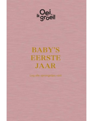 Oei, ik groei - baby's eerste jaar