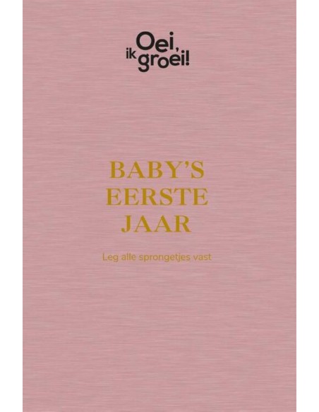 Oei, ik groei - baby's eerste jaar